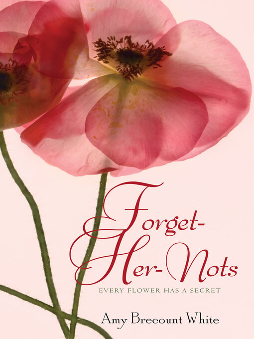 Title details for Forget-Her-Nots by Amy Brecount White - Available